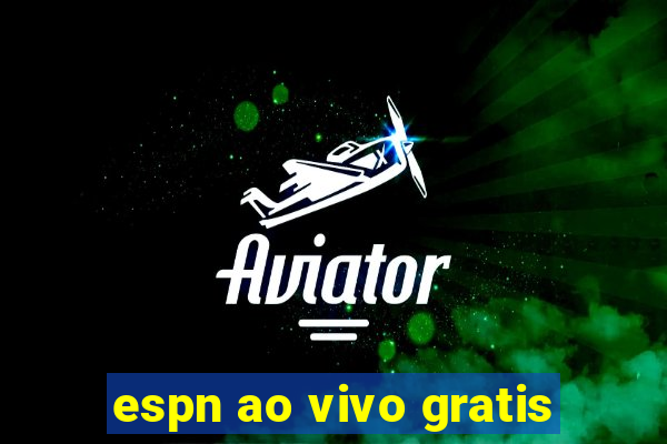 espn ao vivo gratis